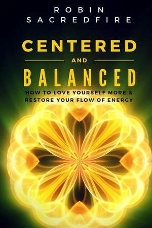 Centered and Balanced de Robin Sacredfire