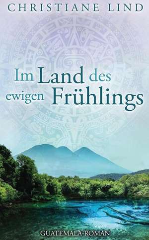 Im Land Des Ewigen Fruhlings de Christiane Lind