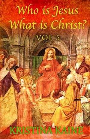 Who Is Jesus de Kristina Kaine