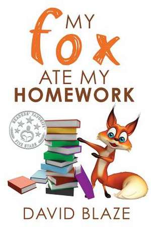 My Fox Ate My Homework de Blaze, David