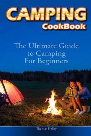 Camping Cookbook de Thomas Kelley