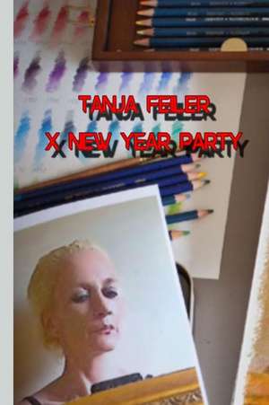 X New Year Party de T. Tanja Feiler F.