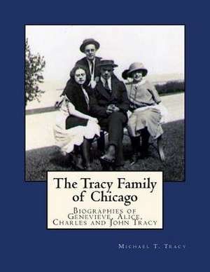 The Tracy Family of Chicago de Michael T. Tracy