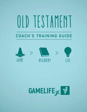 Gamelife Jr. Coach's Training Guide - Old Testament de Megan Beck