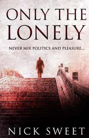 Only the Lonely de Nick Sweet