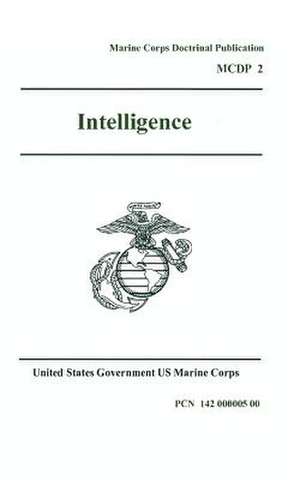 Marine Corps Doctrinal Publication McDp 2, Intelligence 7 June 1997 de United States Governmen Us Marine Corps