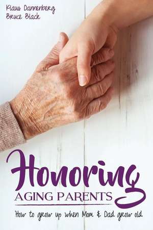 Honoring Aging Parents de Dannenberg, Klaus