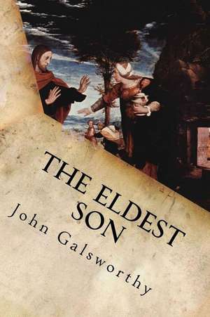 The Eldest Son de John Galsworthy