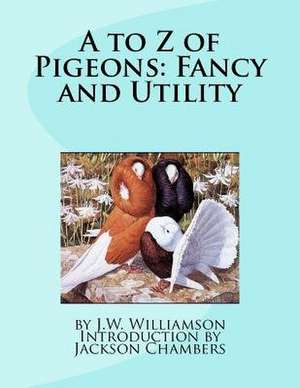 A to Z of Pigeons de J. W. Williamson