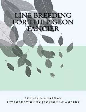 Line Breeding for the Pigeon Fancier de E. R. B. Chapman