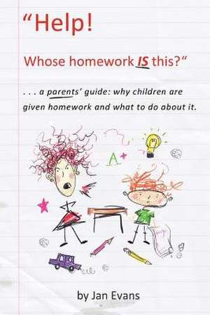 Help! Whose Homework Is This? de Jan Evans