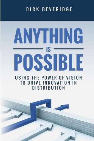 Anything Is Possible de Beveridge, Dirk