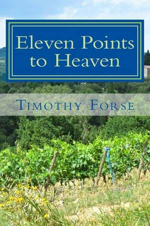 Eleven Points to Heaven de Forse, Timothy