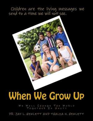 When We Grow Up de Dr Jay L. Hewlett