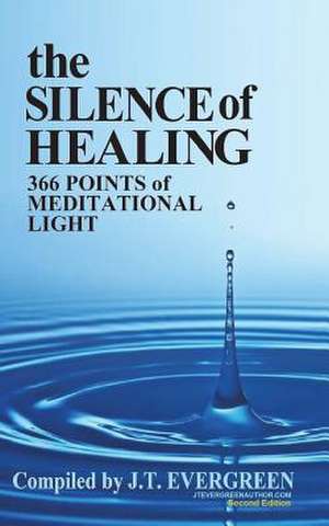 The Silence of Healing de J. T. Evergreen