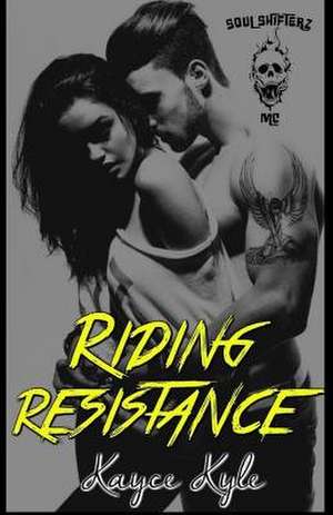 Riding Resistance de Kyle, Kayce