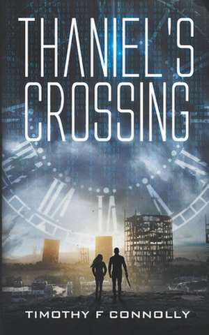 Thaniel's Crossing de Connolly, Timothy F.