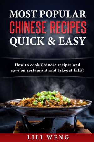 Most Popular Chinese Recipes Quick & Easy de Weng, Lili