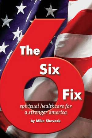 The Six Fix #2 de MR Michael Shevack