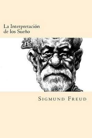 La Interpretacion de Los Suenos (Spanish Edition) de Sigmund Freud