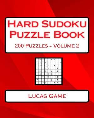 Hard Sudoku Puzzle Book Volume 2 de Game, Lucas