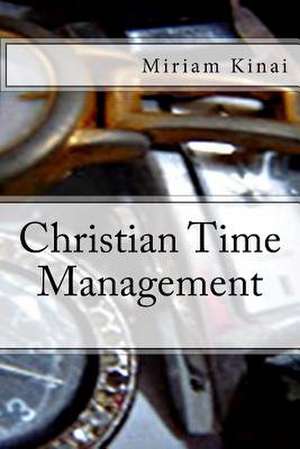 Christian Time Management de Miriam Kinai