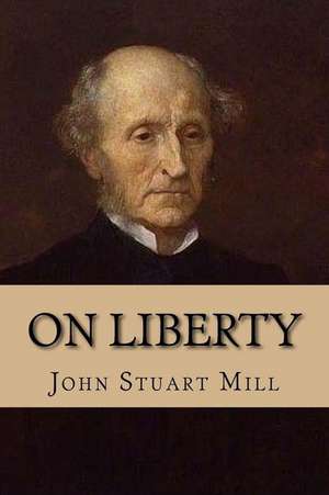 On Liberty de Mill (1806-1873), John Stuart