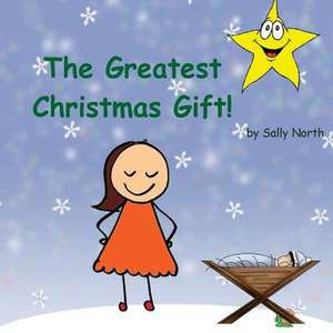 The Greatest Christmas Gift! (Girl Version) de Sally Helmick North