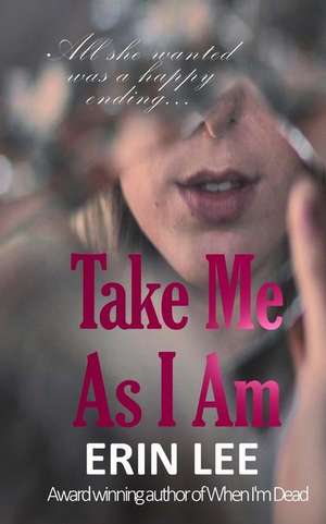 Take Me as I Am de Erin Lee