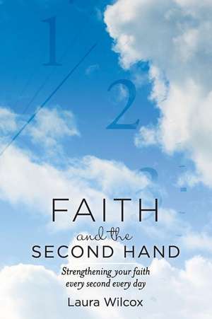 Faith and the Second Hand de Wilcox, Mrs Laura D.