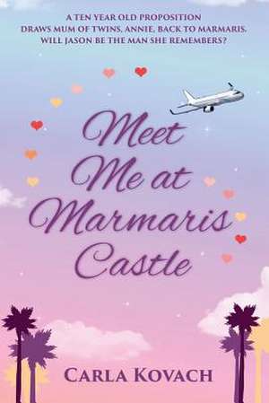 Meet Me at Marmaris Castle de Carla Kovach