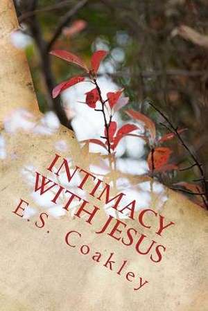 Intimacy with Jesus de E. S. Coakley