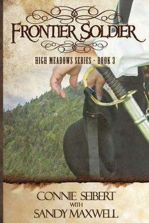 Frontier Soldier de Connie Seibert