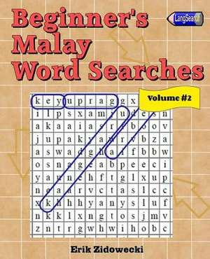 Beginner's Malay Word Searches - Volume 2 de Erik Zidowecki