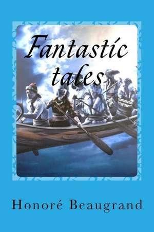 Fantastic Tales de Honore Beaugrand