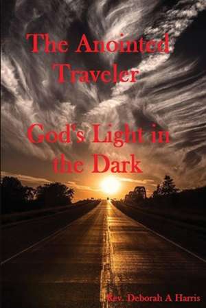 The Anointed Traveler de Dr Deborah a. Harris