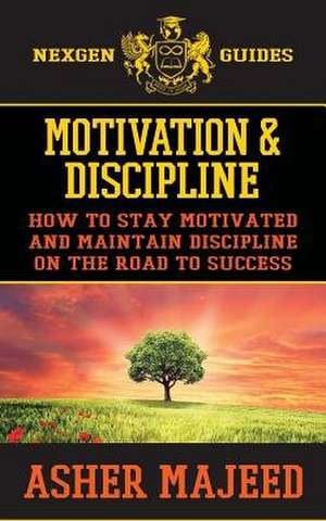 Motivation and Discipline de Majeed, MR Asher