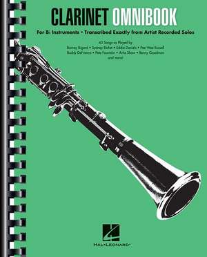 Clarinet Omnibook for B-Flat Instruments: Transcribed Exactly from Artist Recorded Solos de Hal Leonard Corp