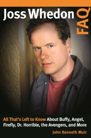 Joss Whedon FAQ de John Kenneth Muir