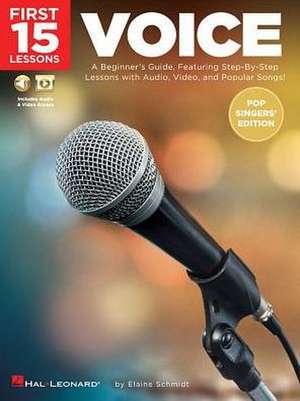 First 15 Lessons - Voice (Pop Singers' Edition) Book/Online Audio de Elaine Schmidt