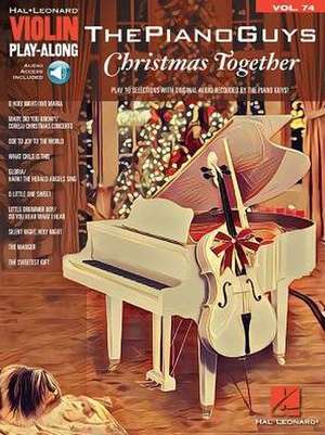 The Piano Guys - Christmas Together: Violin Play-Along Volume 74 de Hal Leonard