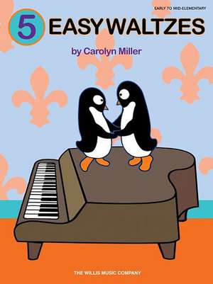 5 Easy Waltzes: Early to Later Elementary Level de Carolyn Miller