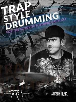 Trap Style Drumming de Gregory Sgrulloni