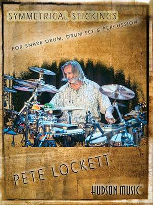 Symmetrical Stickings: For Snare Drum, Drum Set & Percussion de Pete Lockett