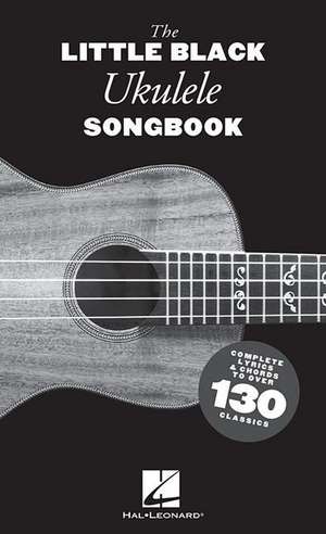 The Little Black Ukulele Songbook de Hal Leonard Publishing Corporation