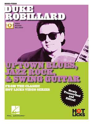 Duke Robillard - Uptown Blues, Jazz Rock & Swing Guitar: From the Classic Hot Licks Video Series de Duke Robillard