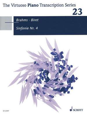 Symphony No. 4 Op. 98: The Virtuoso Piano Transcription Series V. 23 de Johannes Brahms