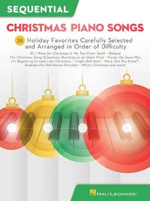 Sequential Christmas Piano Songs: 26 Holiday Favorites Carefully Selected and Arranged in Order of Difficulty de Hal Leonard Corp