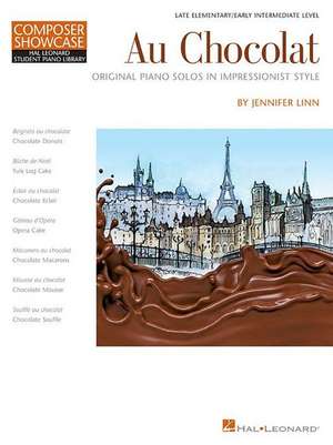 Au Chocolat - Original Piano Solos in Impressionist Style: Nfmc 2020-2024 Selection Composer Showcase Hal Leonard Student Piano Library Late Elementar de Jennifer Linn