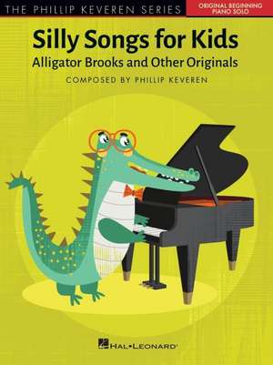 Silly Songs for Kids - The Phillip Keveren Series de Phillip Keveren